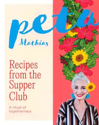Recipes From The Supper Club by Peta Mathias