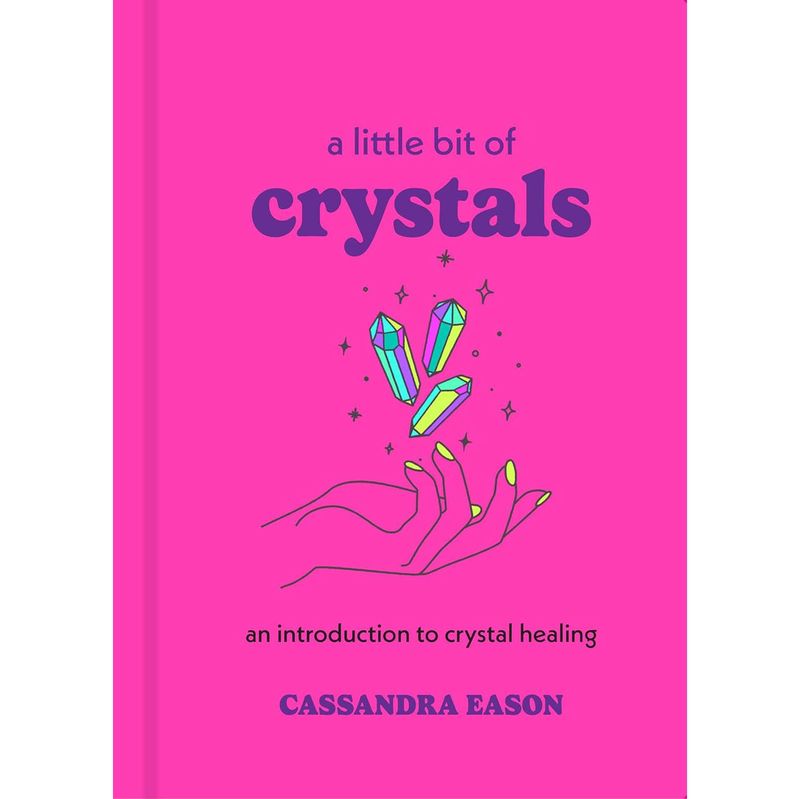 A Little Bit of Crystals by Cassandra Eason
