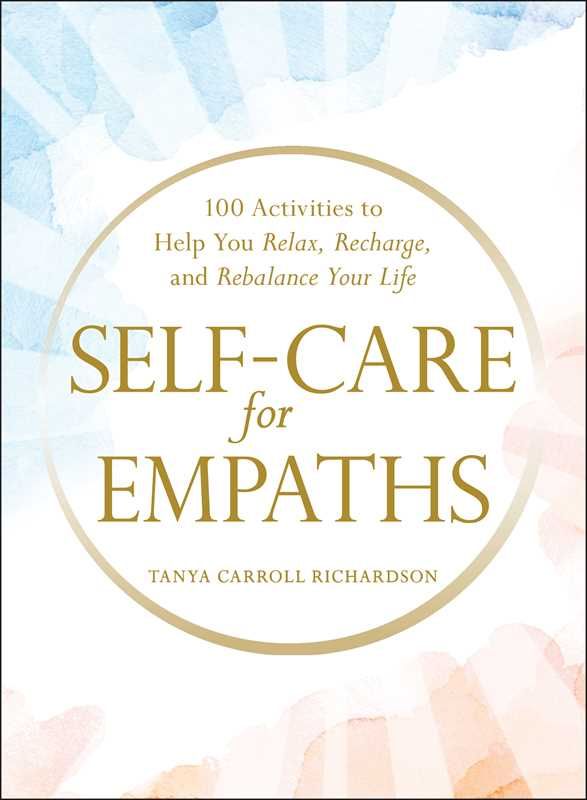 Self-Care for Empaths by Tanya Carroll Richardson: Hardcover; 192 pages, English