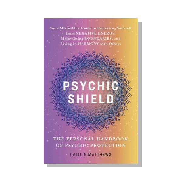 Psychic Shield: The Personal Handbook of Psychic Protection: Paperback