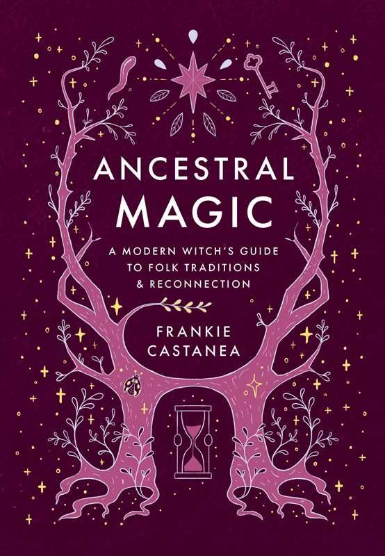 Ancestral Magic by Frankie  Castanea: Hardcover; 256 pages, English