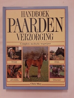 Handboek paarden verzorging - Chris May