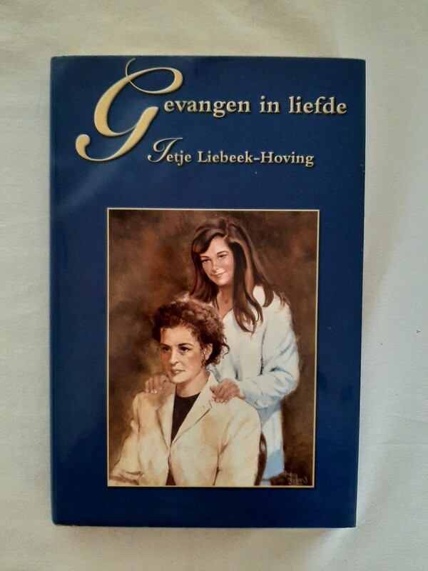 Gevangen in liefde - Ietje Liebeek-Hoving