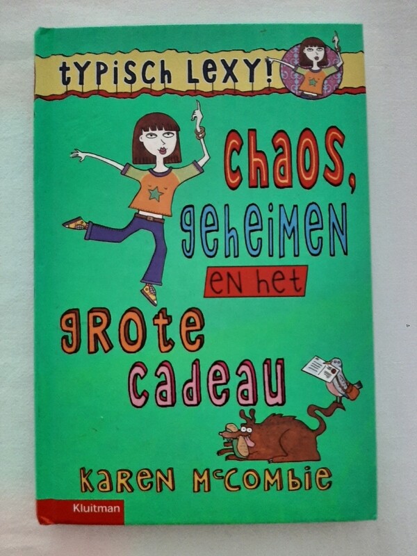 Chaos, geheimen en het grote cadeau - Karen McCombie