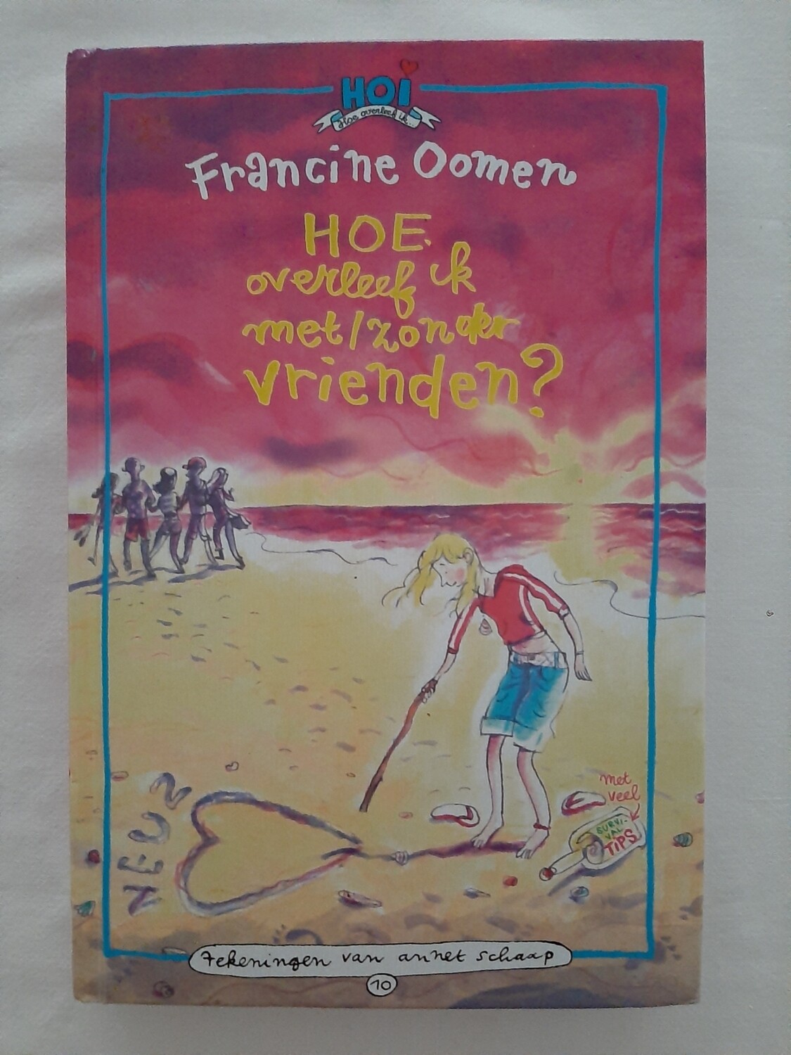 Hoe overleef ik met/zonder vrienden? - Francine Oomen