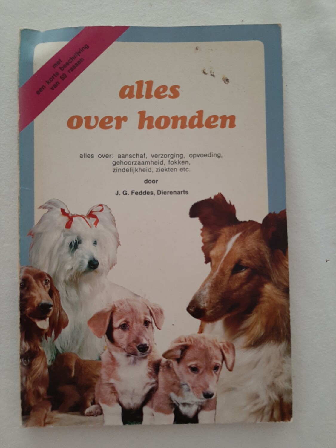 Alles over honden - J.G. Feddes, Dierenarts