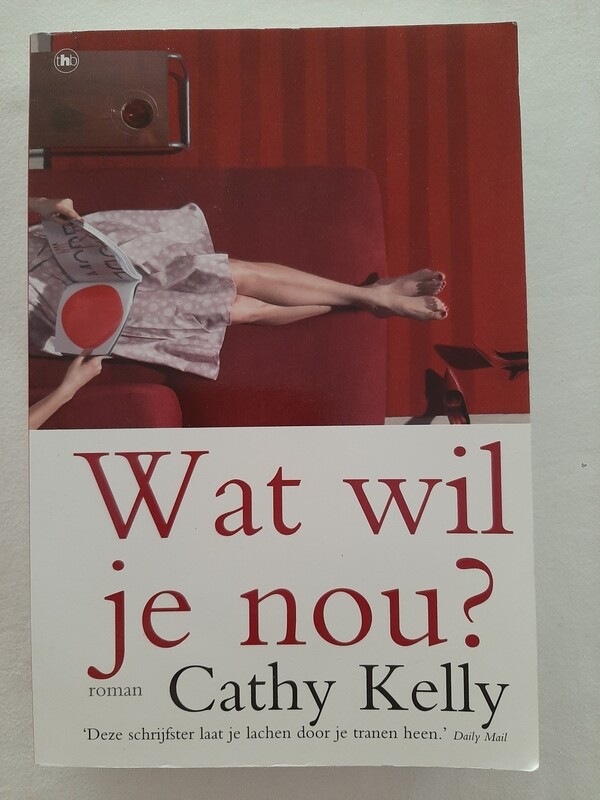 Wat wil je nou? - Cathy Kelly