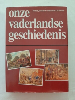 Onze vaderlandse geschiedenis - klaas Jansma / Meindert Verschoor