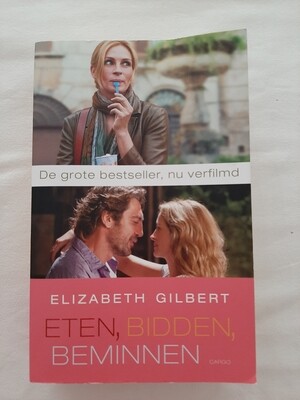 Eten, bidden, beminnen - Elizabeth Gilbert