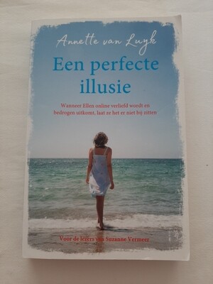 Een perfecte illusie - Annette van Luijk
