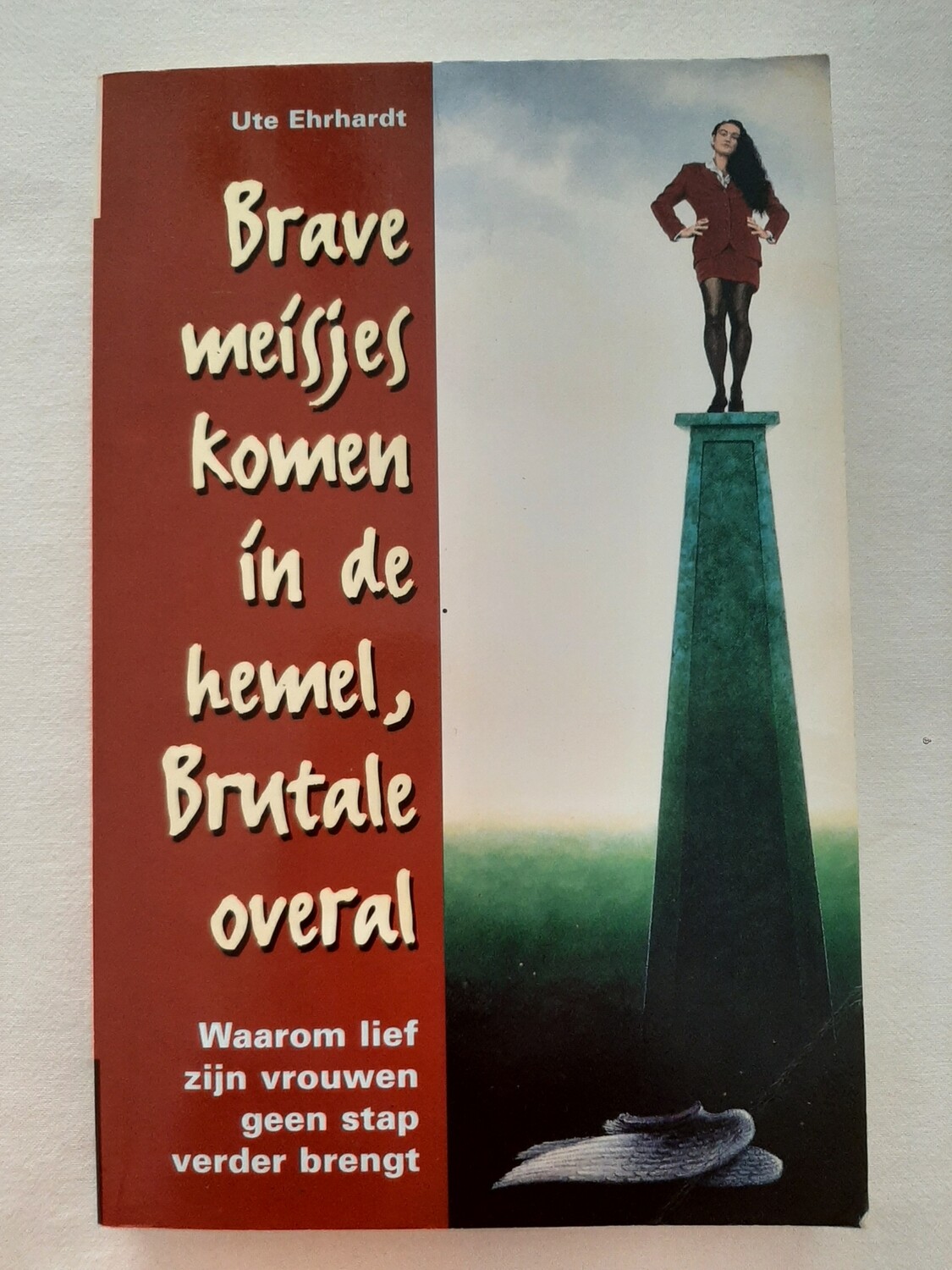 Brave meisjes komen in de hemel, Brutale overal -  Ute Ehrhardt