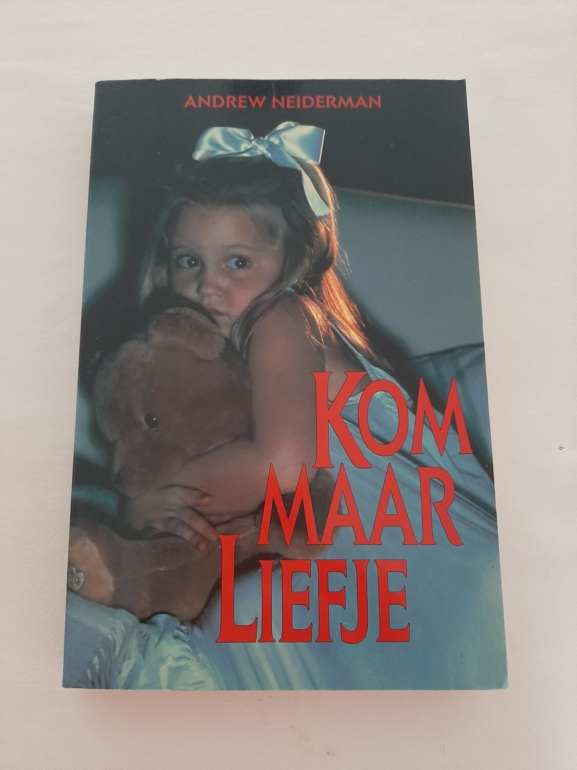 Kom maar liefje - Andrew Neiderman