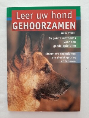 Leer uw hond gehoorzamen - Danny Wilson