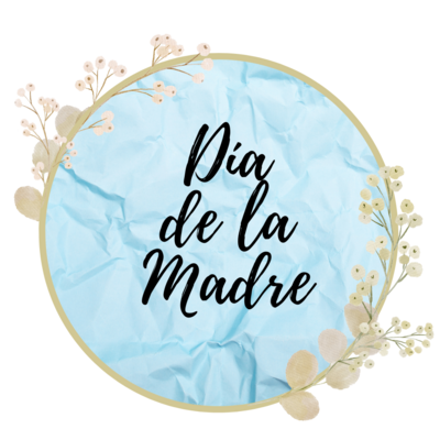 DÍA DE LA MADRE