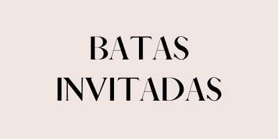 BATAS PARA INVITADAS