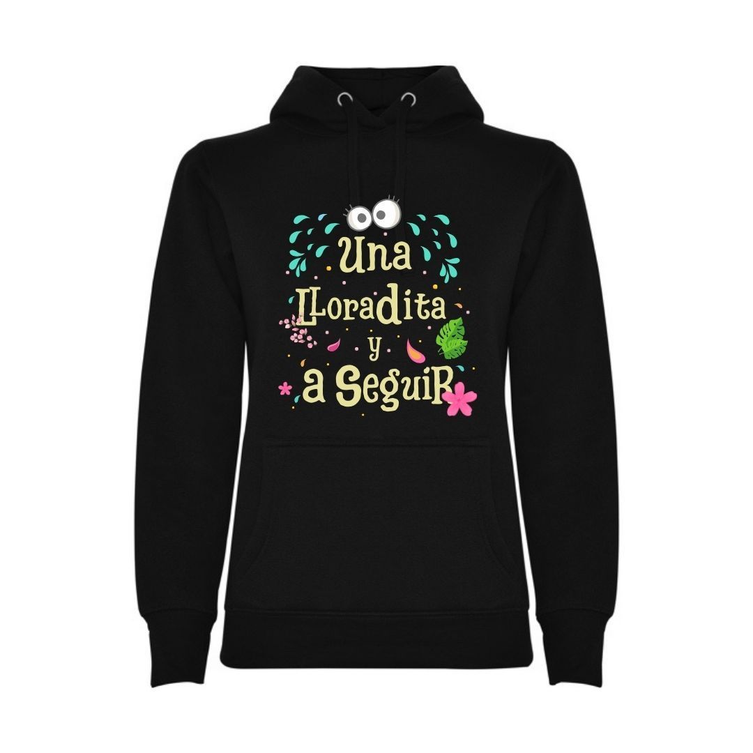SUDADERA UNA LLORADITA Y A SEGUIR