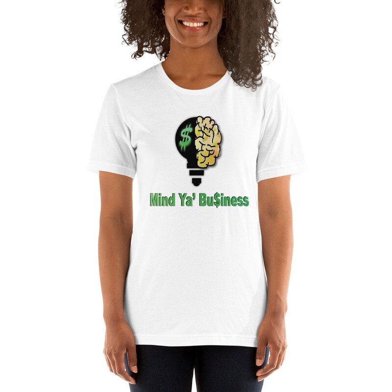 Mind Ya&#39; Bu$iness Unisex t-shirt