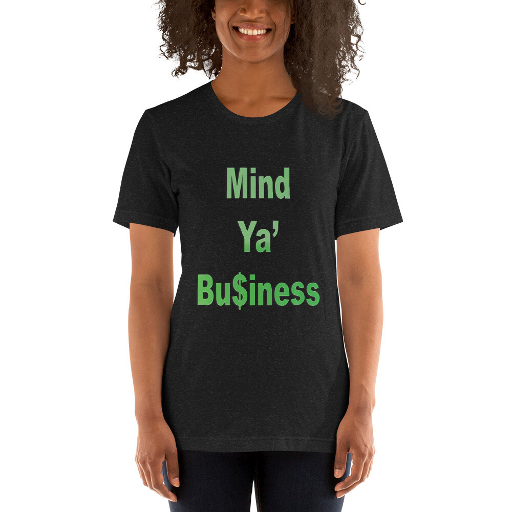 Mind Ya' Business Unisex t-shirt