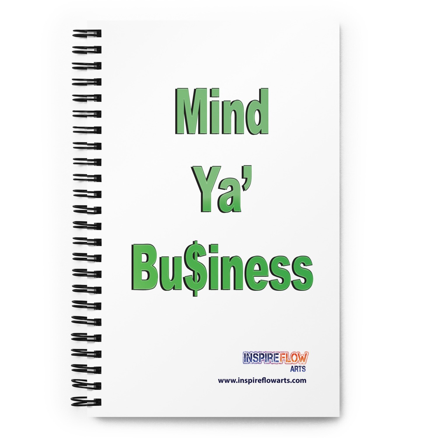Mind Ya' Bu$iness Spiral notebook