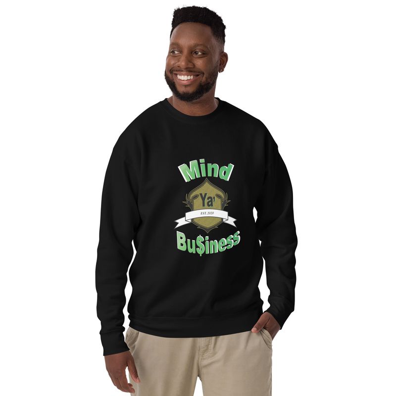 Mind Ya' Business Unisex Premium Sweatshirt