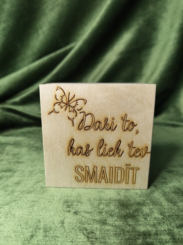 Vismazāka kvadrāta kaste &quot;Dari to, kas liek tev smaidīt&quot;