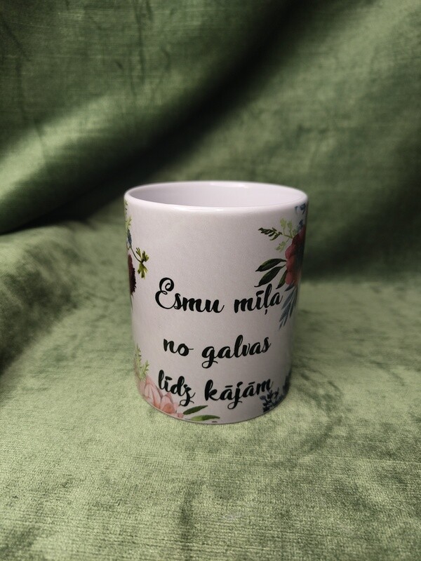 Krūze &quot;Esmu mīļa no galvas līdz kājām&quot;