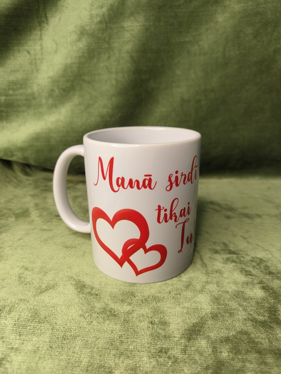 Krūze &quot;Manā sirdī tikai tu!&quot;