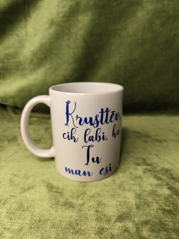 Krūze &quot;Krusttēv, cik labi, ka tu man esi&quot;