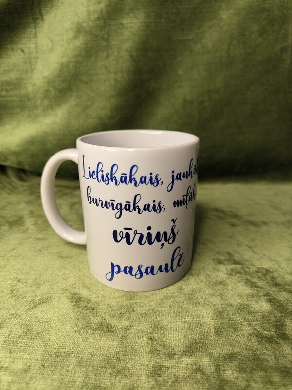 Krūze &quot;Lieliskakais jaukakais, burvīgākais, mīļākais vīriņš pasaulē&quot;