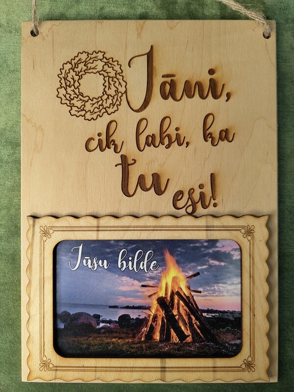 Vertikāls foto rāmis &quot;Jāni, cik labi, ka tu esi!&quot;