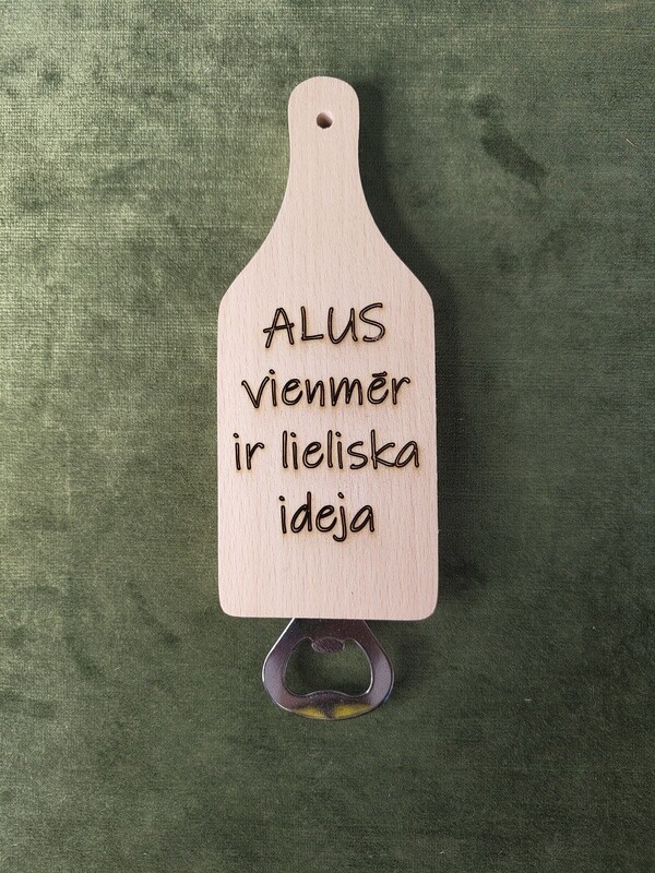 Koka dēlis pudeļu attaisamais &quot;Alus vienmēr ir lieliska ideja&quot;
