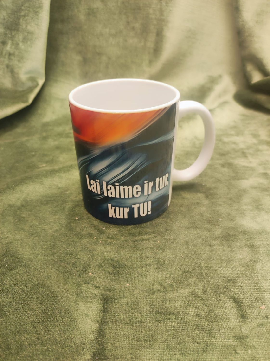 Krūze - Lai laime ir tur kur TU!