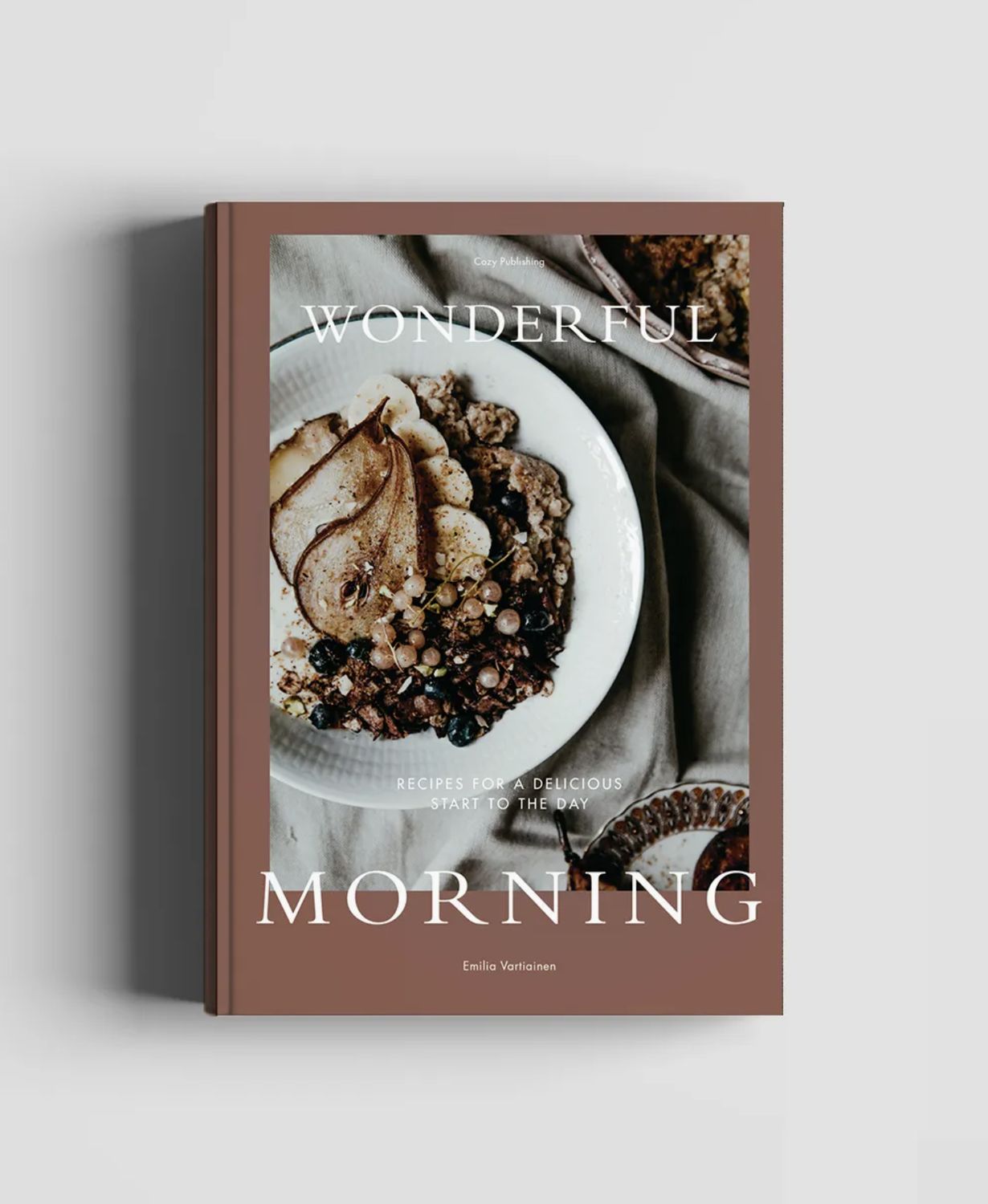 Wonderful Morning - Recipes For A Delicious Start To the Day Cookbook