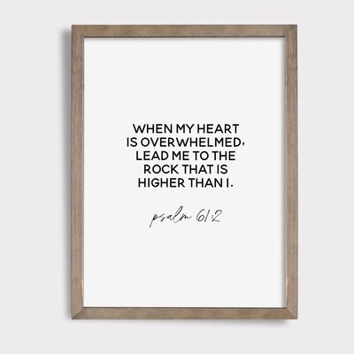 Psalm 61:2 || When My Heart Is Overwhelmed... || Digital Download || Printable Art