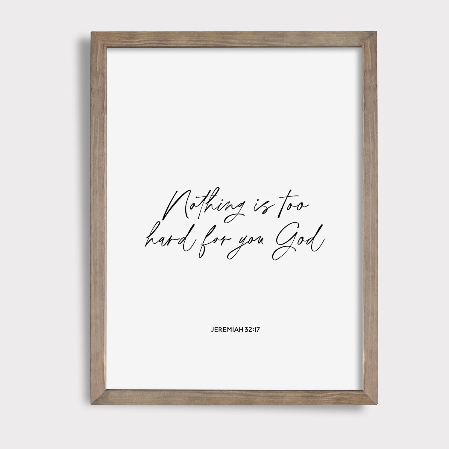 Jeremiah 32:17 || Nothing Is Too Hard For You God || Digital Download || Printable Art