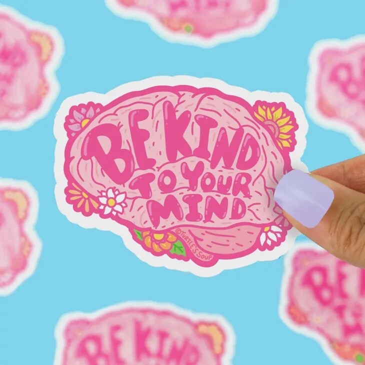 Be Kind To Your Mind Gentle Reminder Vinyl Sticker
