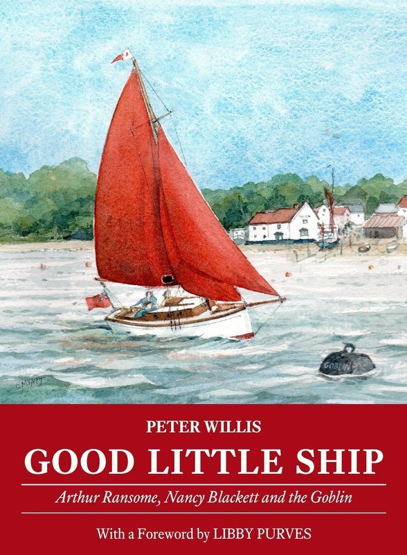 Good Little Ship: Arthur Ransome, Nancy Blackett and the Goblin