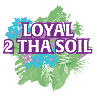 Loyal 2 Tha Soil