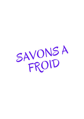 SAVONS A FROID