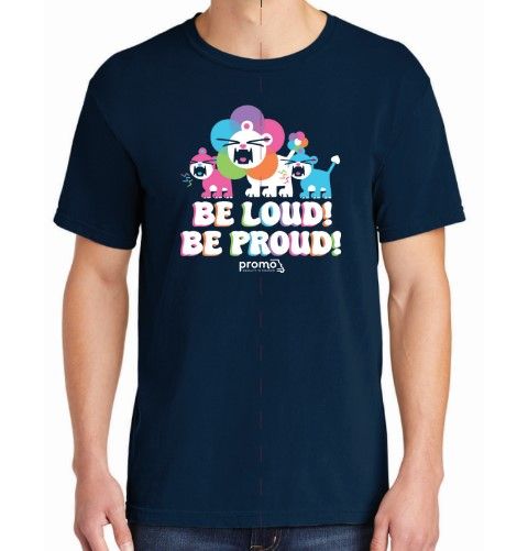 Be Loud! Be Proud! T-Shirt