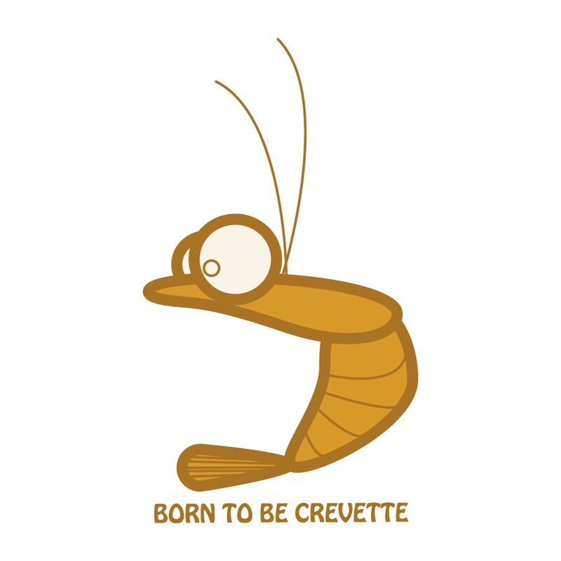 Born to be crevette
