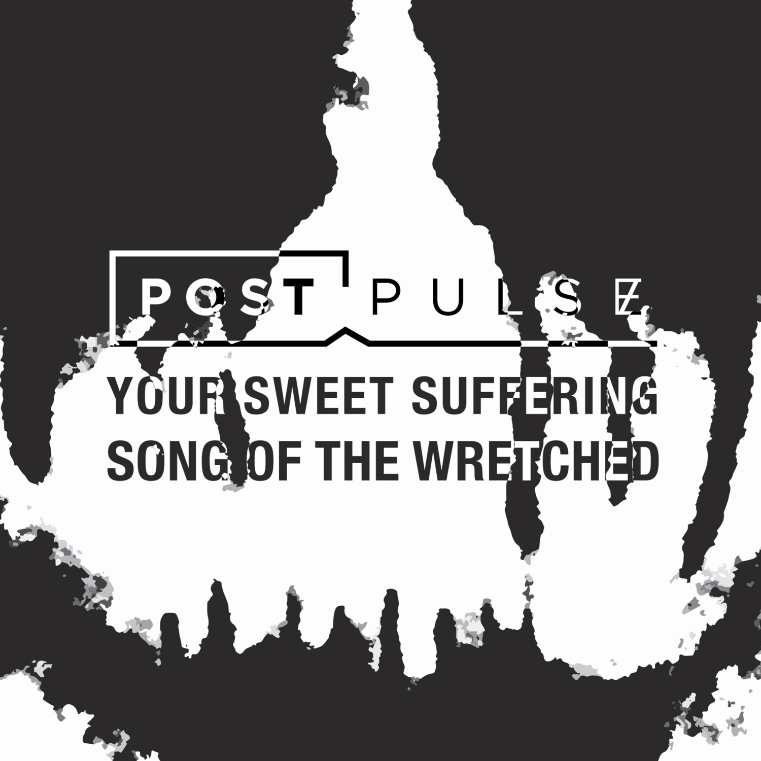 Your Sweet Suffering/Song of the Wretched