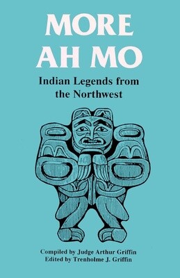 BOOK MORE AH MO INDIAN LEGENDS FROM THE NORTHWEST