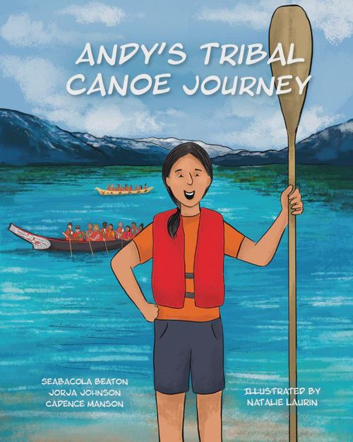 BOOK ANDY&#39;S TRIBAL CANOE JOURNEY