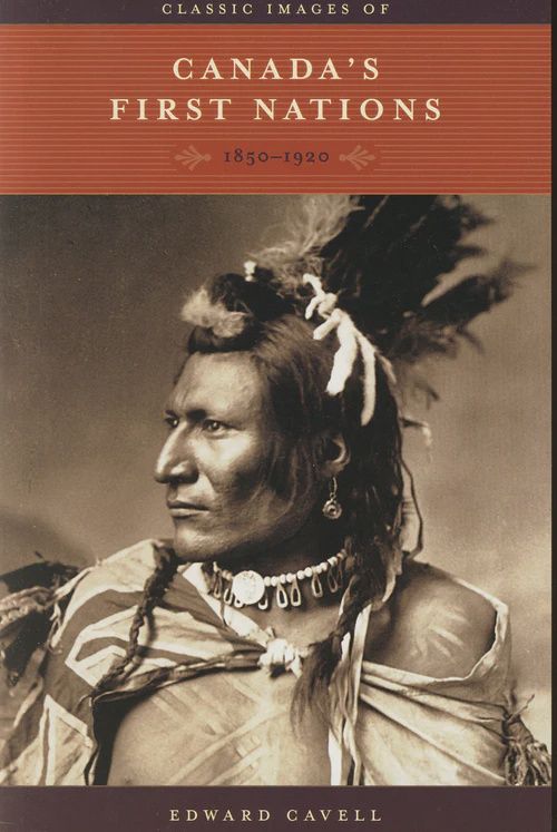 BOOK CLASSIC IMAGES OF CANADAS FIRST NATIONS