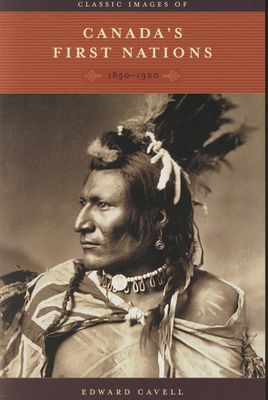 BOOK CLASSIC IMAGES OF CANADAS FIRST NATIONS