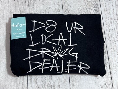 D8 Ur Drug Dealer Embroidery