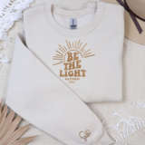 Be The Light Matthew 5:14 Embroidered Crewneck Sweatshirts Hoodies, Full Chest w/ Sleeve Embroidery