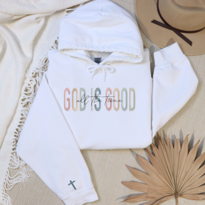God Is Good All The Time Embroidered Crewneck Sweatshirts Hoodies, Full Chest w/ Sleeve Embroidery