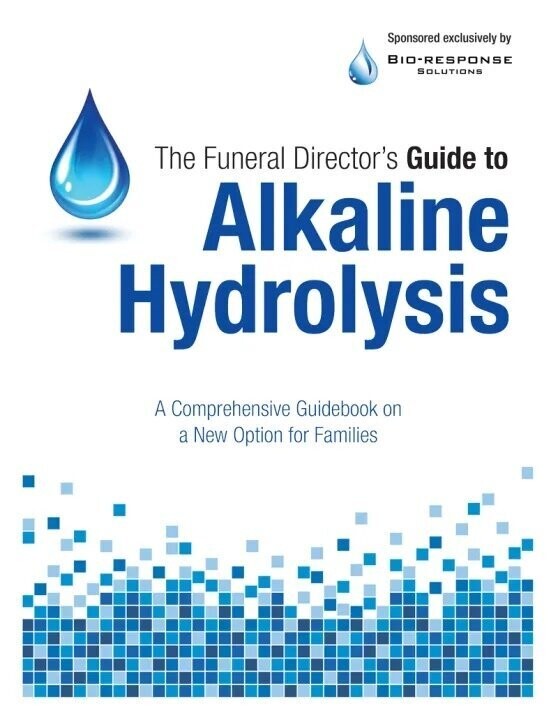 The Funeral Director's Guide to Alkaline Hydrolysis The Funeral Director's Guide to Alkaline Hydrolysis